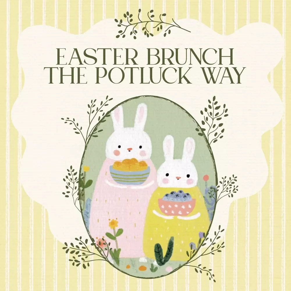 Easter Brunch the Potluck Way: Ultimate Guide to Planning a Perfect Easter Potluck Brunch