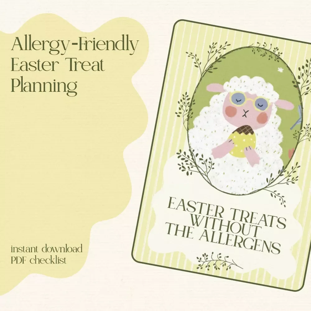 Easter Treats Without the Allergens – Easter Allergy Friendly Treat Ideas Checklist for Safe, Fun & Kid-Approved Holiday Baking
