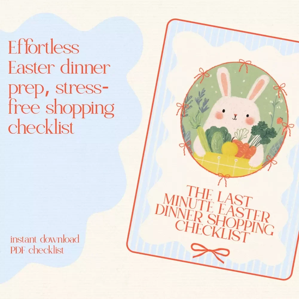 The Last Minute Easter Dinner Shopping Checklist | Perfect Guide for Stress-Free Holiday Prep