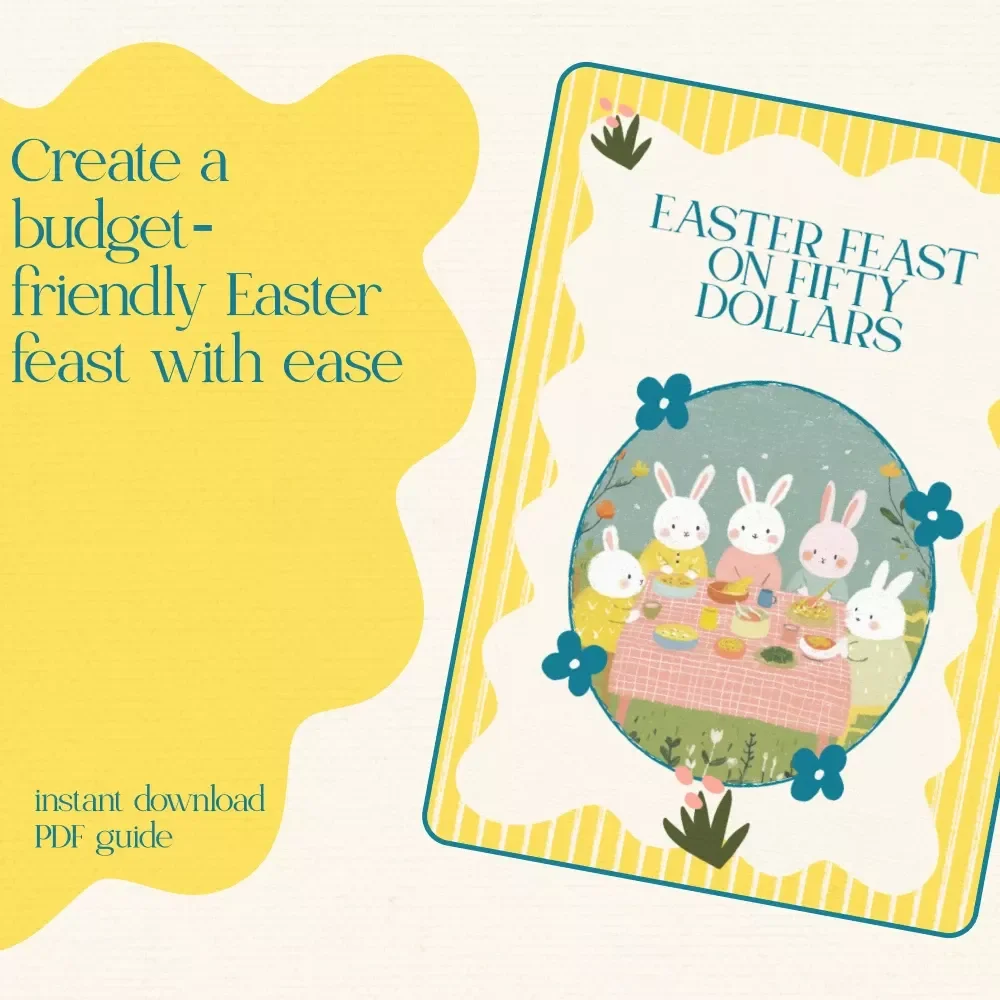 Easter Feast on Fifty Dollars: Budget-Friendly Easter Dinner Guide eBook