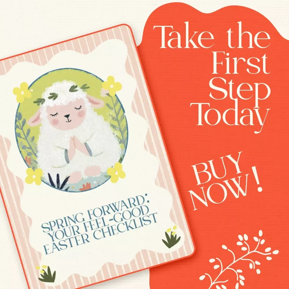 Spring Forward: Your Feel-Good Easter Checklist – Spring Mental Health Tips Around Easter, Digital Wellness Guide & Self-Care Checklist