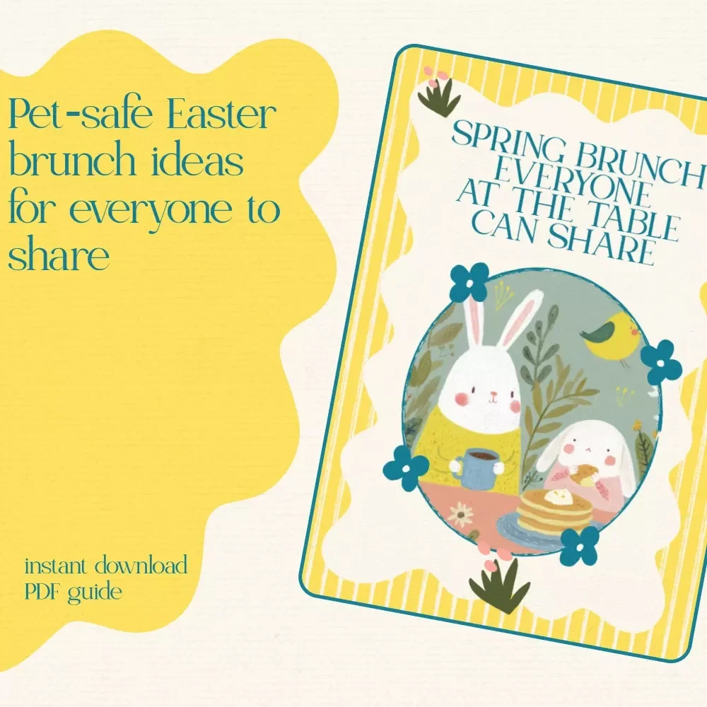 Spring Brunch Everyone at the Table Can Share: Pet Friendly Easter Guide for Safe Egg Dyeing and Delicious Recipes