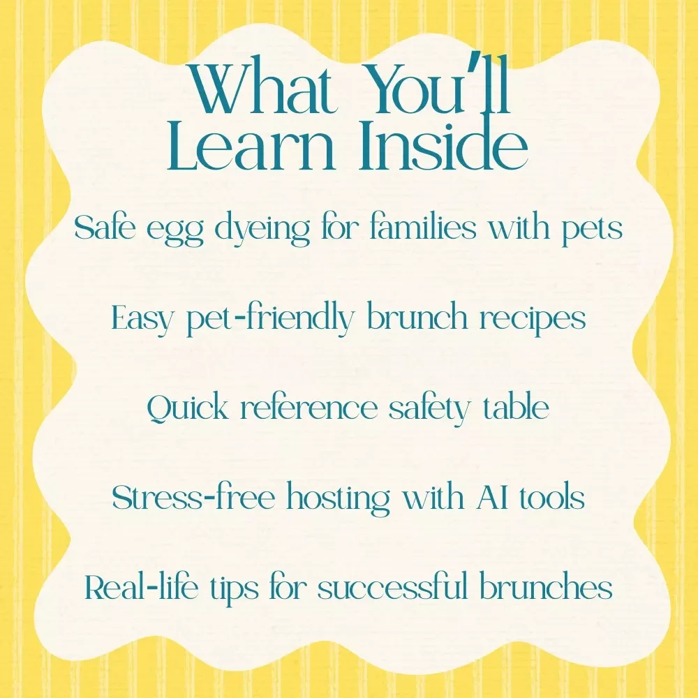 Spring Brunch Everyone at the Table Can Share: Pet Friendly Easter Guide for Safe Egg Dyeing and Delicious Recipes