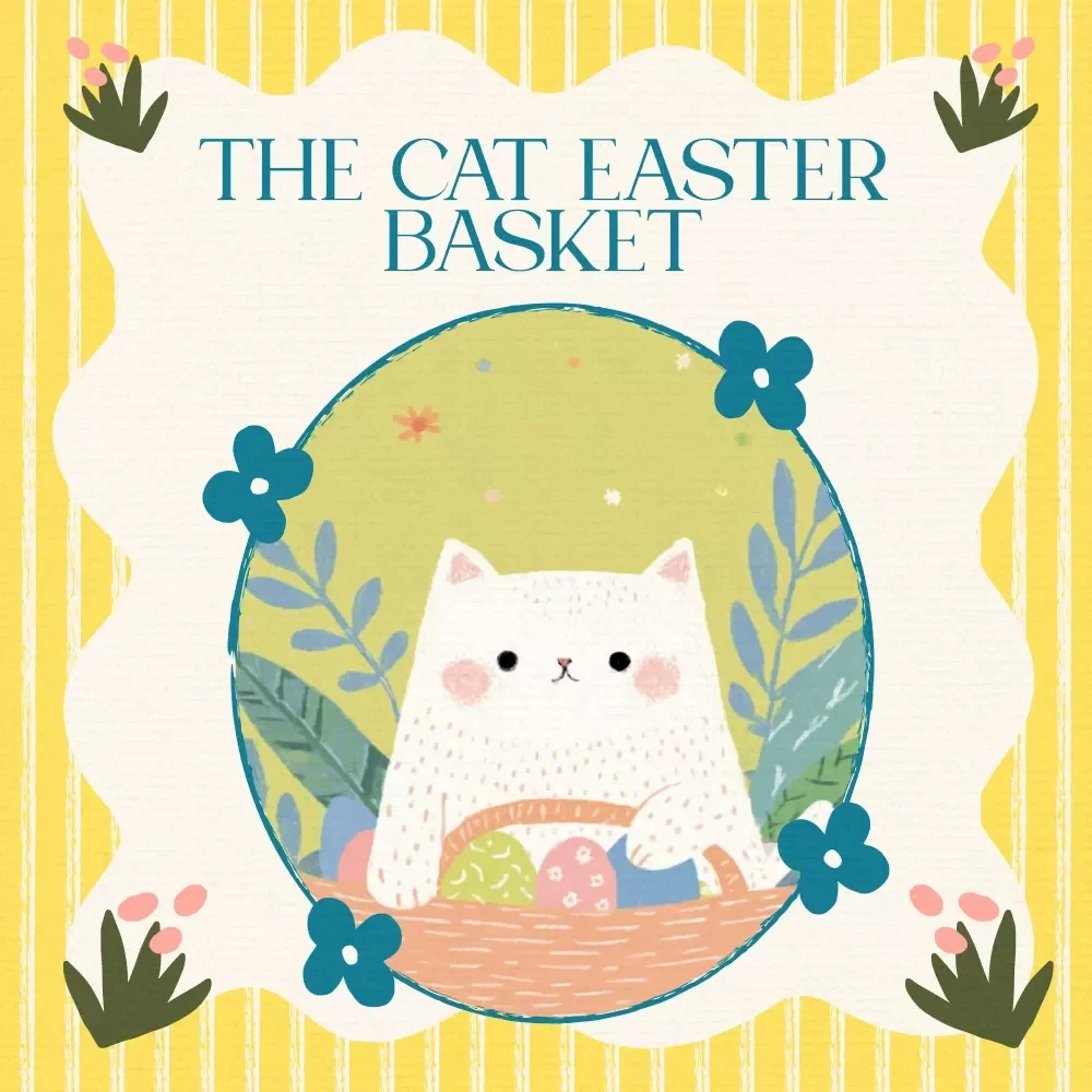 The Cat Easter Basket Checklist: How to Make a Cat Easter Basket