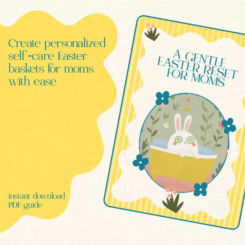 A Gentle Easter Reset for Moms: Self Care Easter Basket Guide eBook for Busy Moms