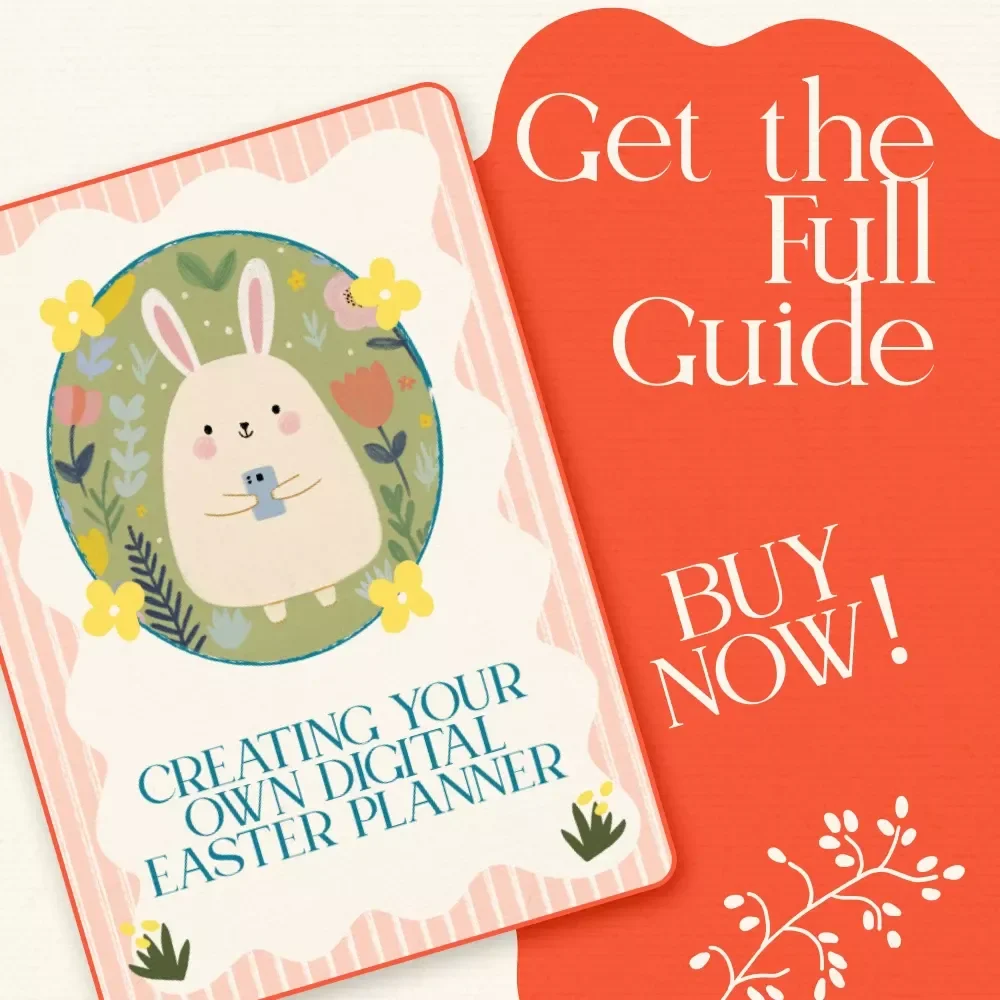 Creating Your Own Digital Easter Planner: A Step-by-Step Guide to Stress-Free Easter Planning