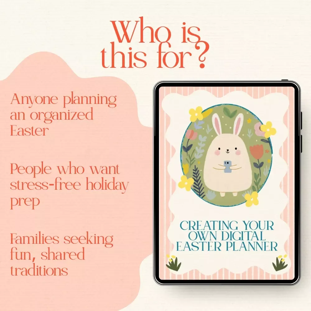 Creating Your Own Digital Easter Planner: A Step-by-Step Guide to Stress-Free Easter Planning