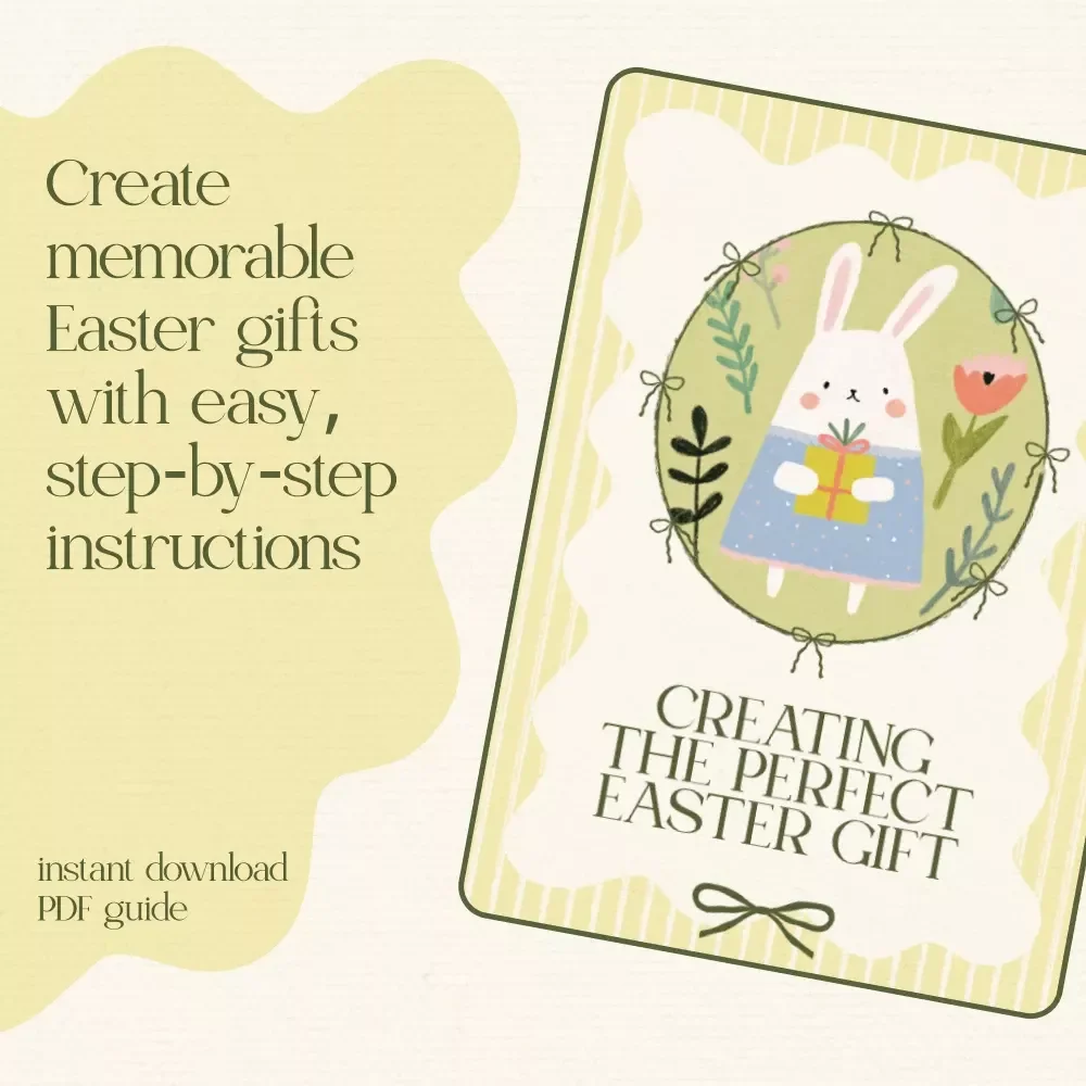 Creating the Perfect Easter Gift: A Step-by-Step Guide for Thoughtful & Personalized Easter Surprises