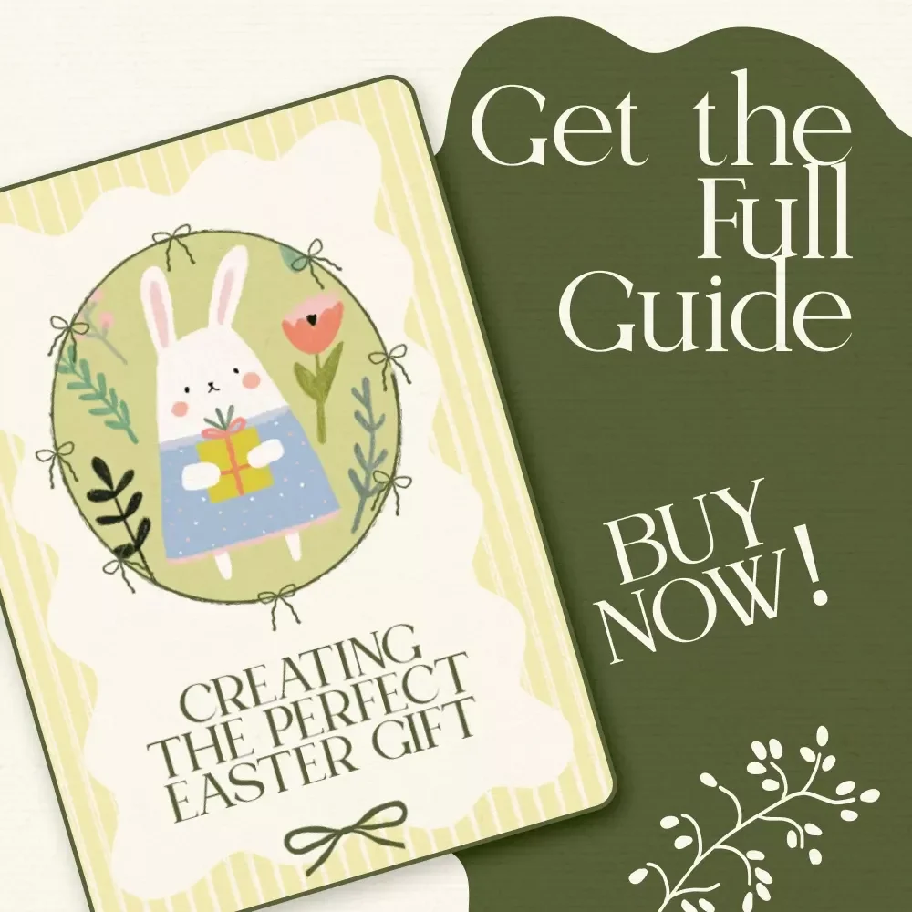 Creating the Perfect Easter Gift: A Step-by-Step Guide for Thoughtful & Personalized Easter Surprises
