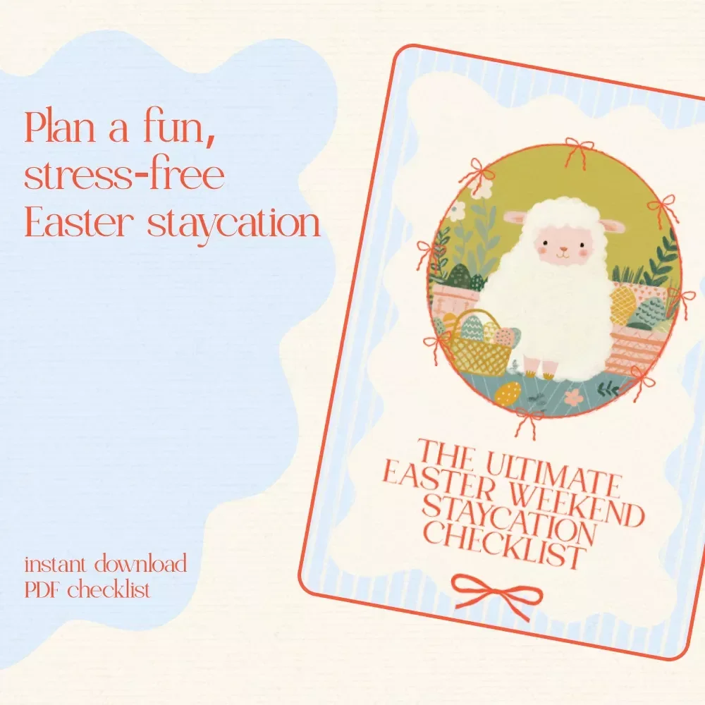 The Ultimate Easter Weekend Staycation Checklist – Easy Easter Weekend Staycation Ideas