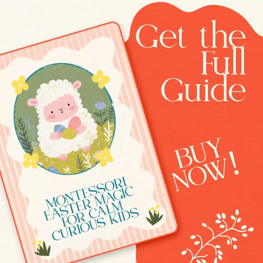 Montessori Easter Magic for Calm Curious Kids: A Guide to Montessori-Inspired Easter Activities