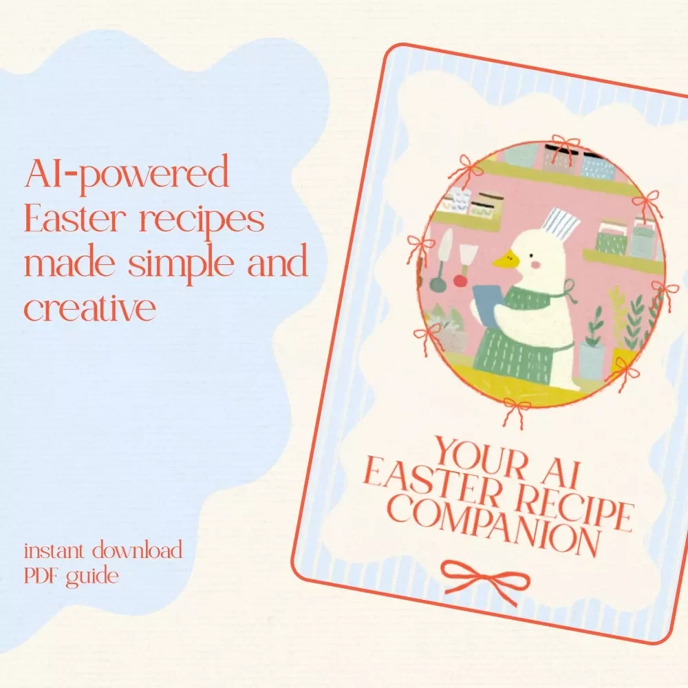 Your AI Easter Recipe Companion – AI Easter Recipe Generator eBook for Festive Menus, Brunch Planning & Creative Holiday Cooking Guide (Instant Digital Download)