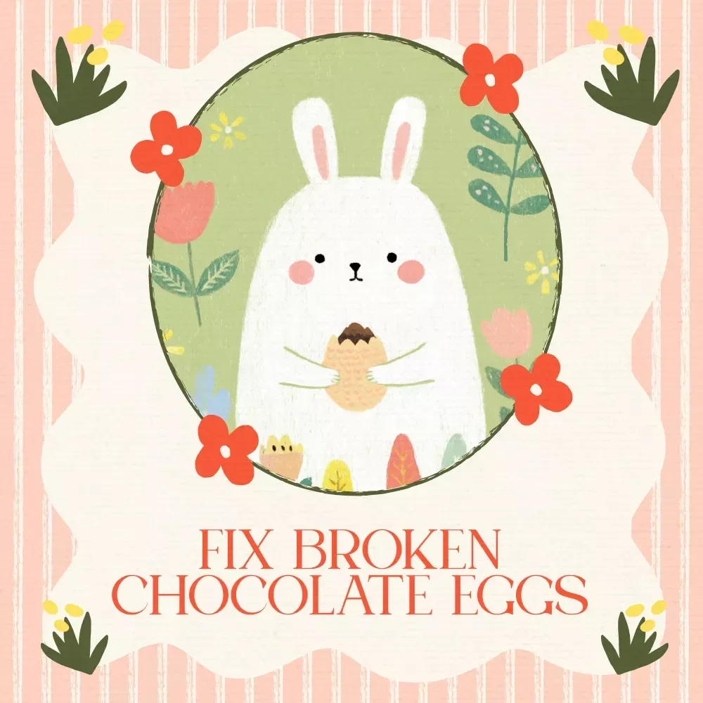 How to Fix Broken Chocolate Easter Eggs – Step-by-Step Checklist for Repairing and Restoring Your Chocolate Treats