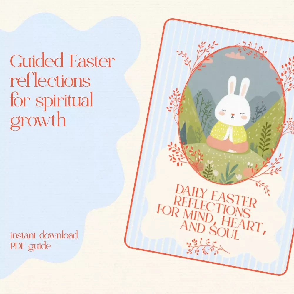 Daily Easter Reflections for Mind, Heart, and Soul – Easter Daily Reflection Plan Guide for Spiritual Growth, Renewal, and Mindful Living