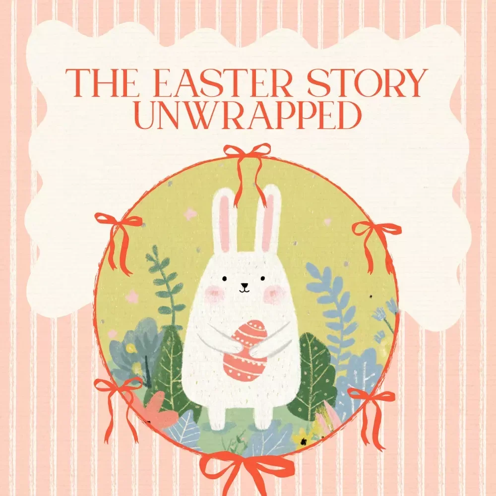 The Easter Story Unwrapped: Bible Easter Story eBook for Reflection and Faith