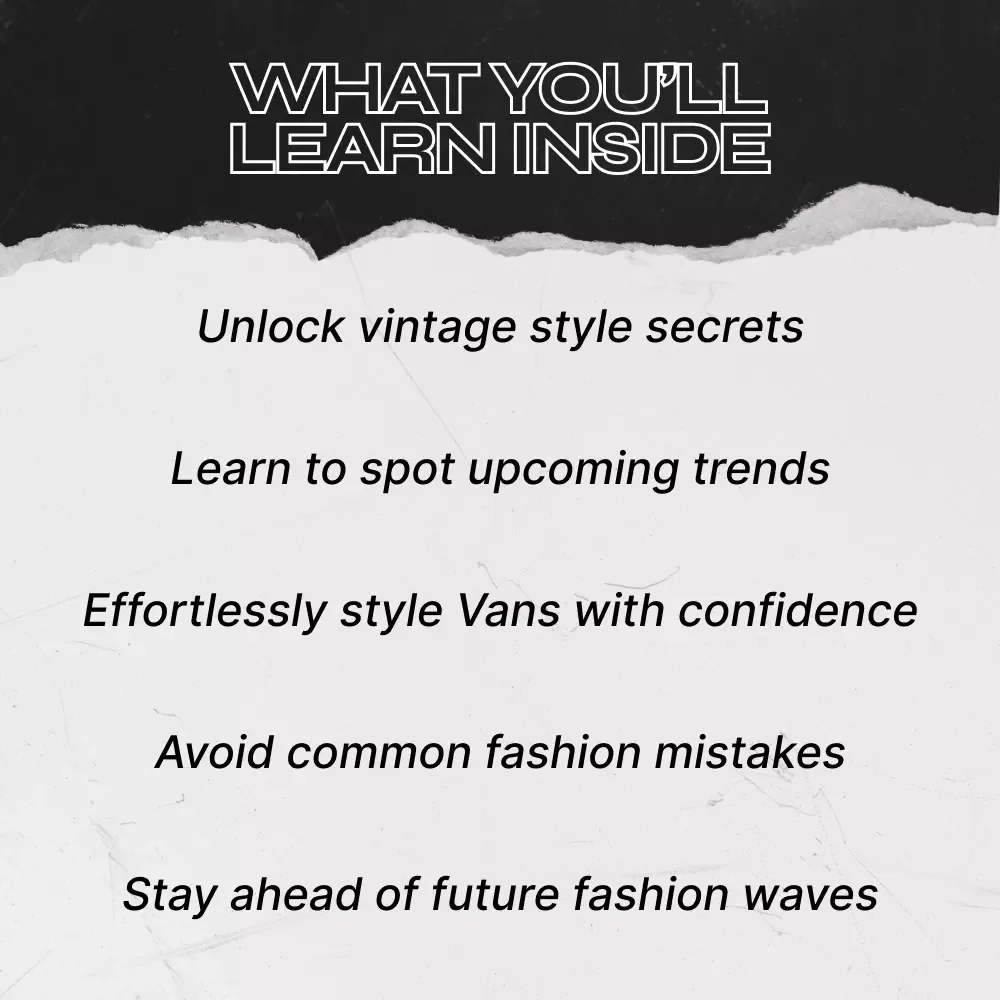 Vans Vintage Comeback Explained - A Comprehensive Guide to Styling & Spotting the Vintage Trend