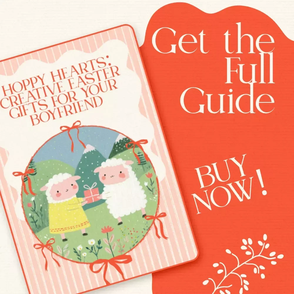 Hoppy Hearts: Creative Easter Gifts for Your Boyfriend – Ultimate Guide to Thoughtful Easter Gifts for Boyfriend