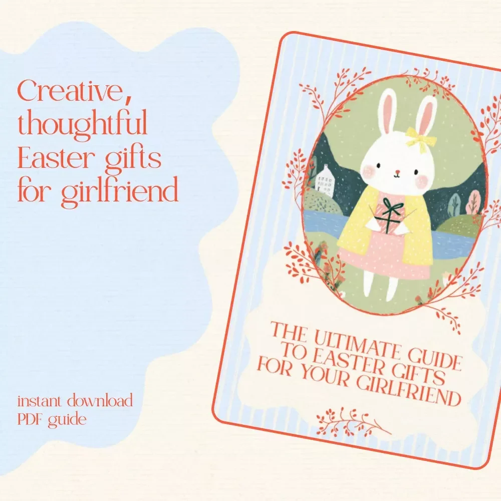 The Ultimate Guide to Easter Gifts for Your Girlfriend – Thoughtful Easter Gifts for Girlfriend eBook