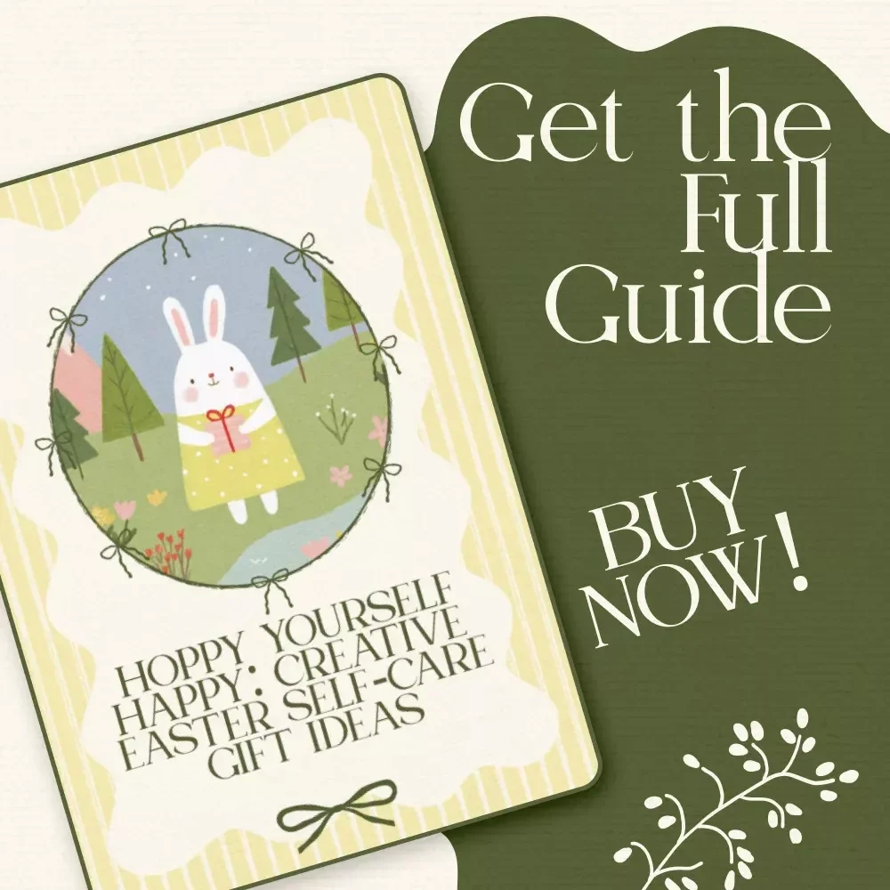 Hoppy Yourself Happy: Creative Easter Self-Care Gift Ideas – Easter Self Care Gift Ideas eBook for Mindful DIY, Relaxation, and Personalized Wellness