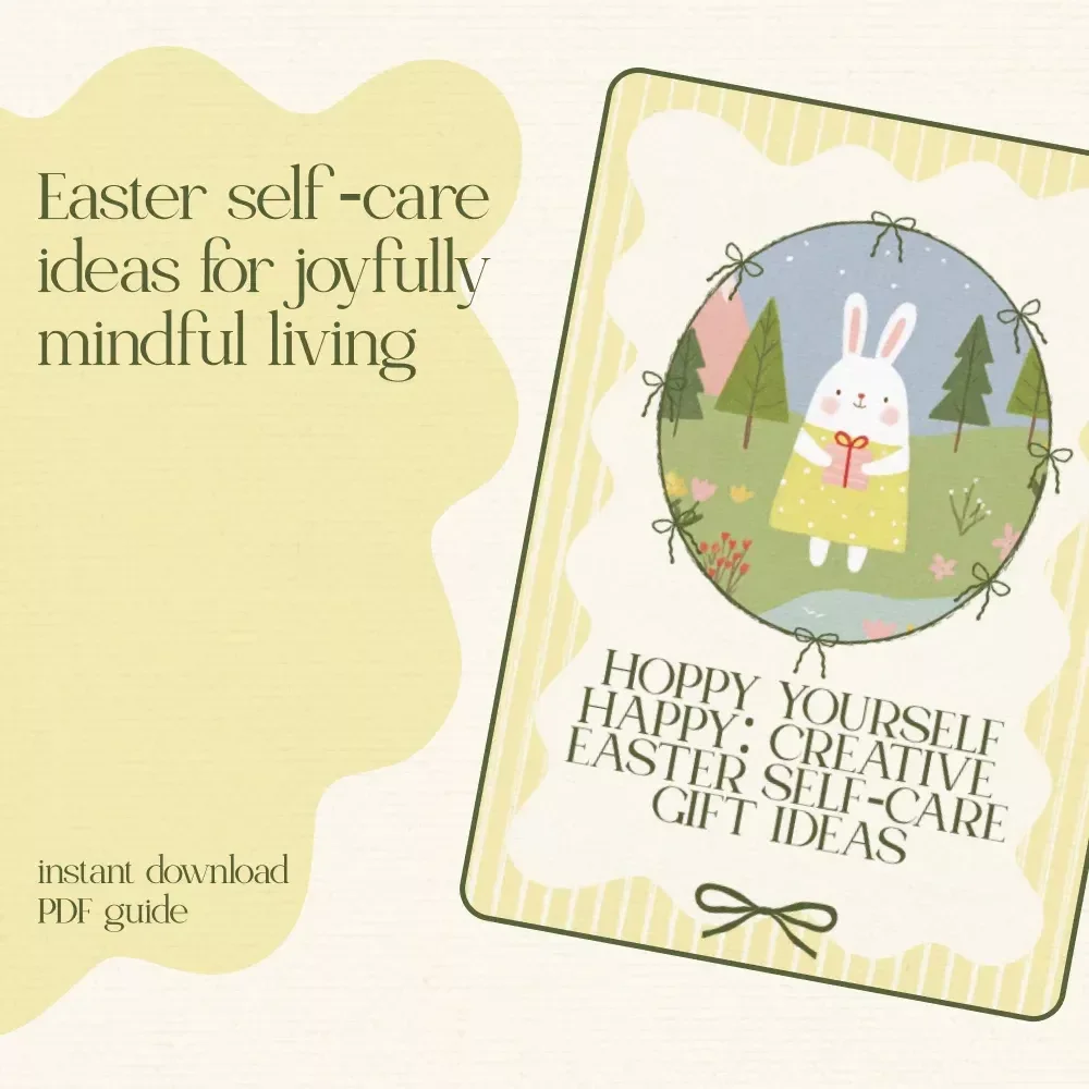 Hoppy Yourself Happy: Creative Easter Self-Care Gift Ideas – Easter Self Care Gift Ideas eBook for Mindful DIY, Relaxation, and Personalized Wellness