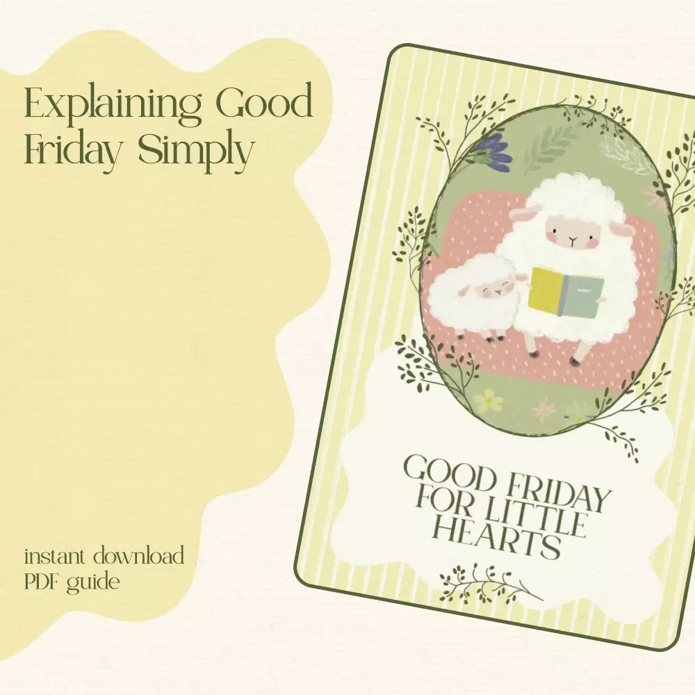 Good Friday for Little Hearts – Christian Parenting Guide on How to Explain Good Friday to Children | Kid-Friendly Easter Story eBook & Family Faith Resource