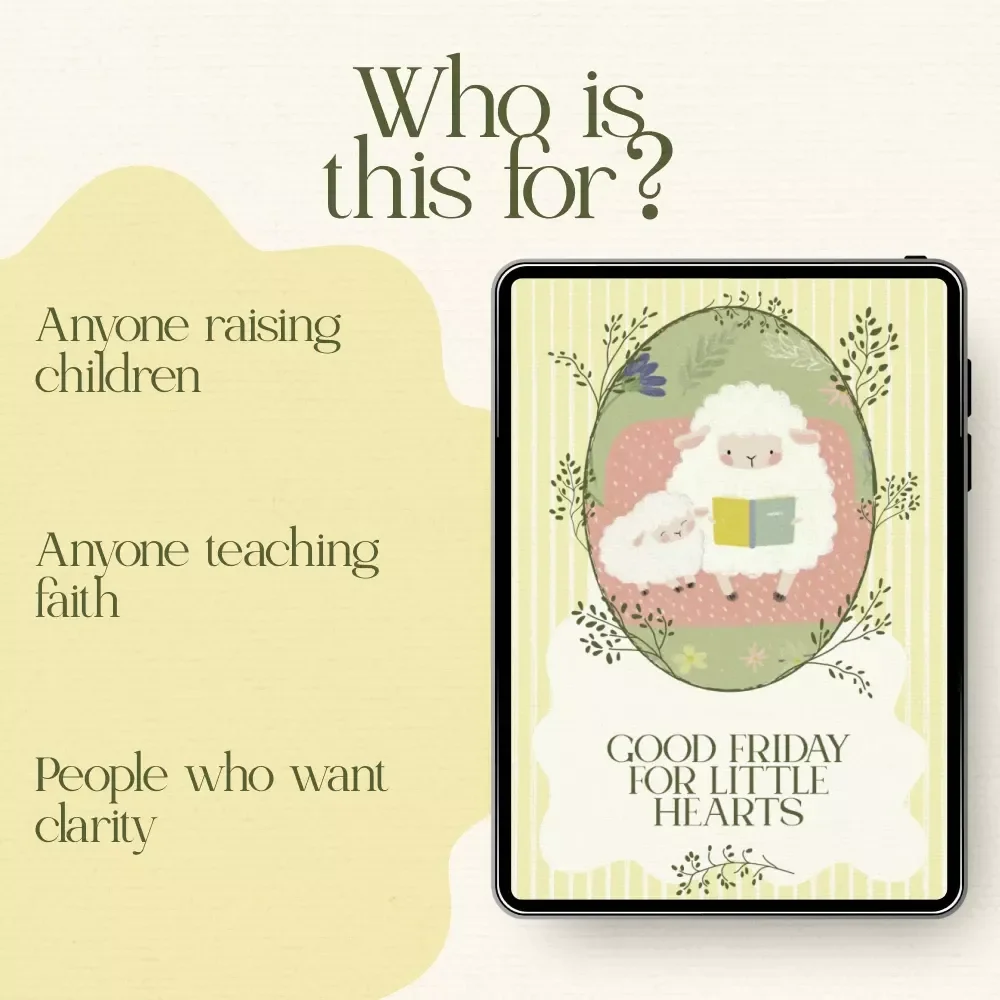 Good Friday for Little Hearts – Christian Parenting Guide on How to Explain Good Friday to Children | Kid-Friendly Easter Story eBook & Family Faith Resource
