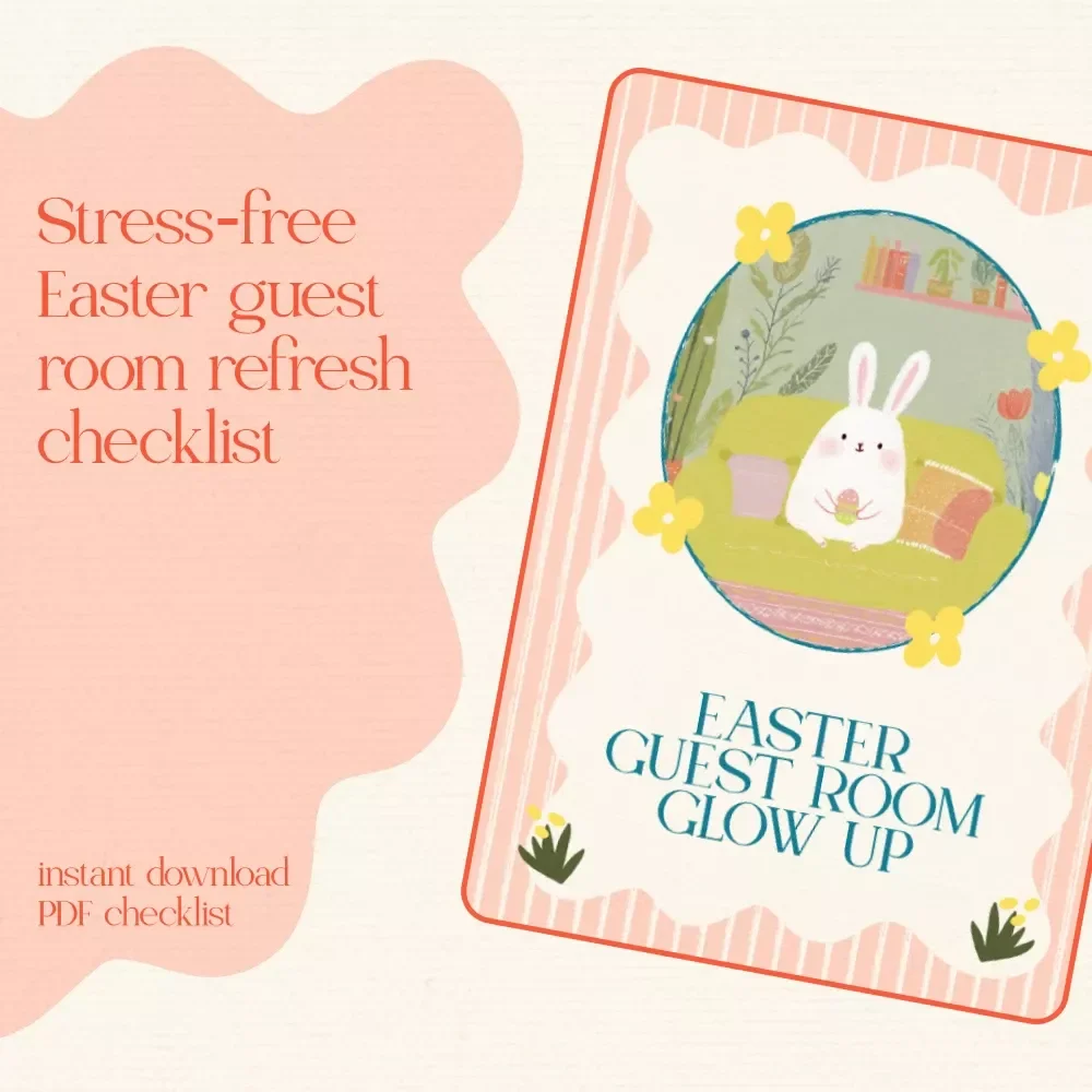 Easter Guest Room Glow Up – Printable Easter Guest Bedroom Preparation Tips Checklist for Spring Hosting & Holiday House Guests
