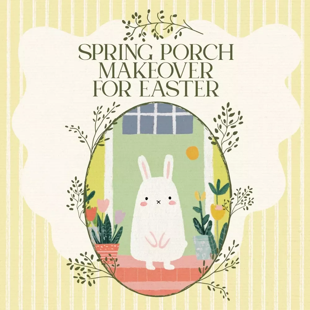 Spring Porch Makeover for Easter – Printable Spring Porch Decor for Easter Checklist, Front Door Styling Guide, Instant Digital Download