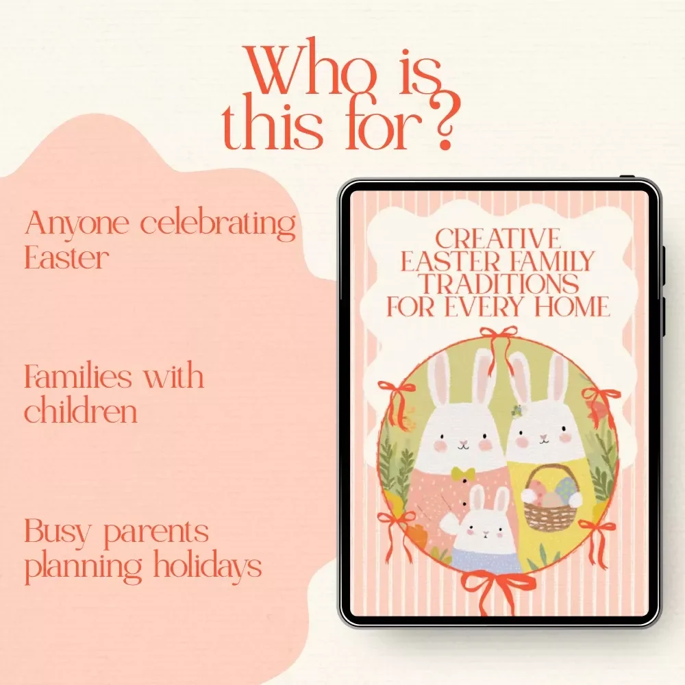 Creative Easter Family Traditions for Every Home – A Heartwarming eBook Filled with Easter Family Tradition Ideas, Games, Recipes & Memory-Making Activities