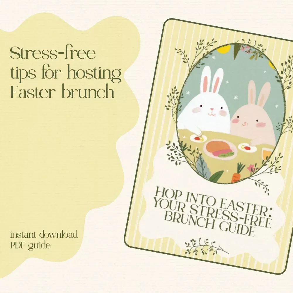 Hop Into Easter: Your Stress-Free Brunch Guide – How to Host Easter Brunch with Ease, Decor Ideas, Menus & Planning Tips