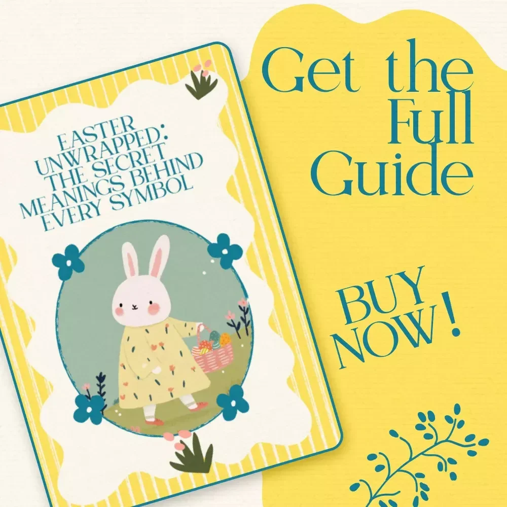 Easter Unwrapped: The Secret Meanings Behind Every Symbol – Complete Guide to Easter Symbol Meanings Explained, Eggs, Bunny, Religious & Cultural Traditions Digital Download