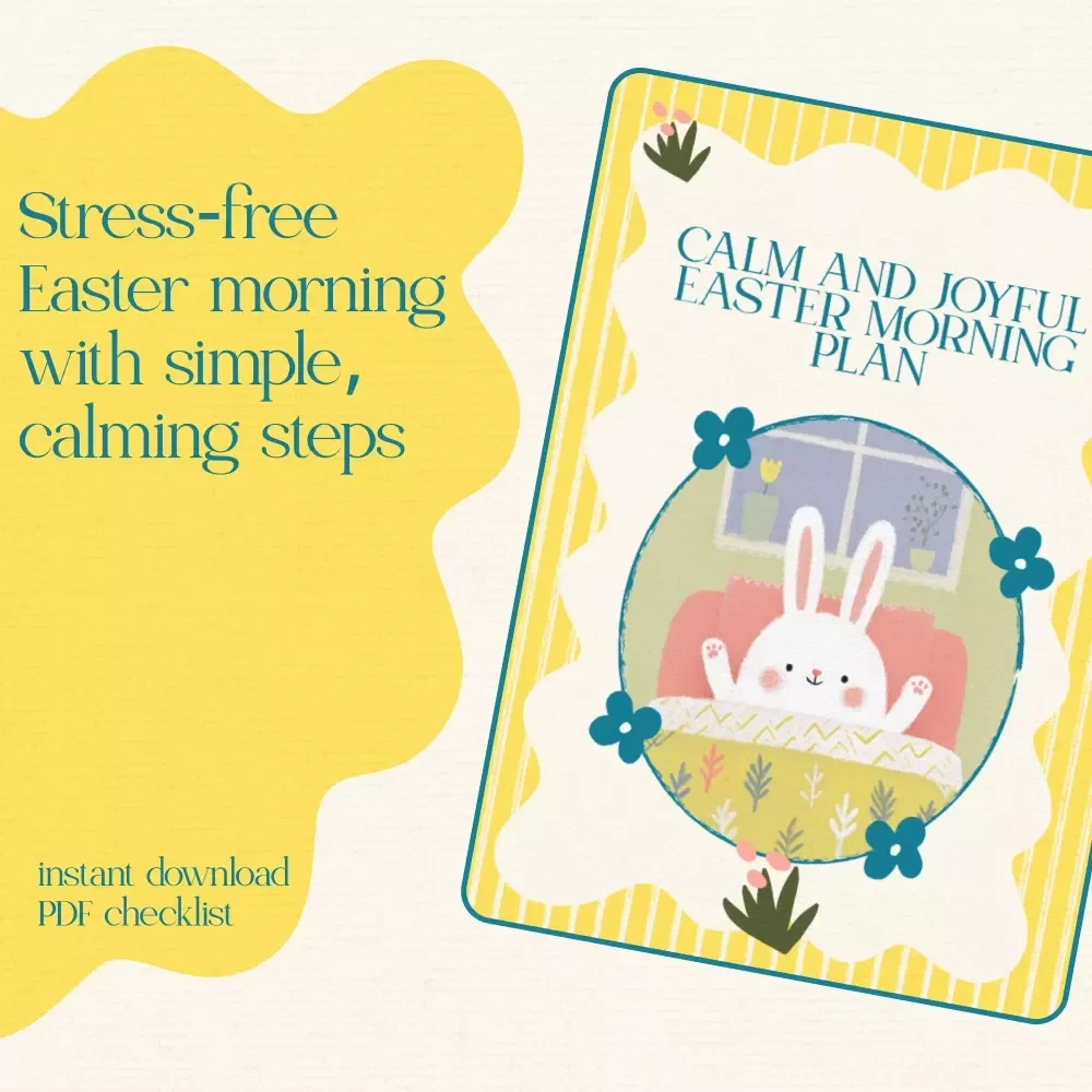 Calm and Joyful Easter Morning Plan: A Checklist for a Peaceful Holiday