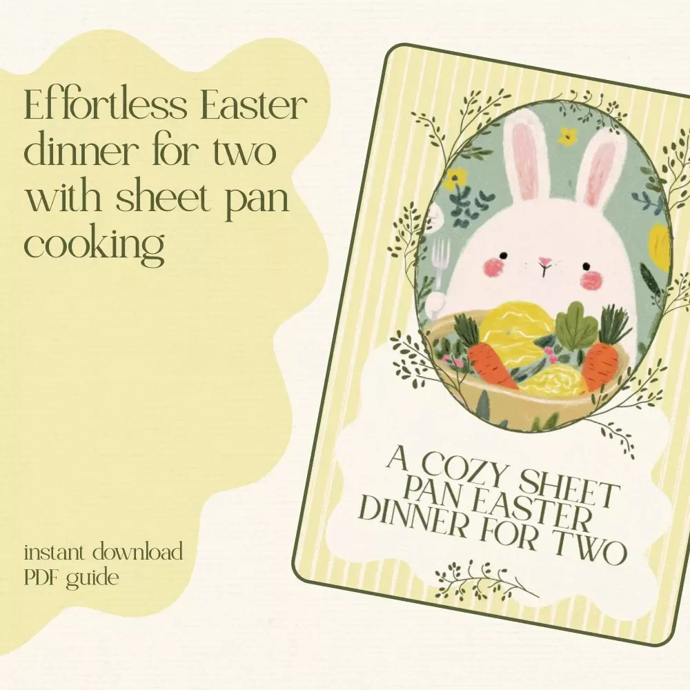 A Cozy Sheet Pan Easter Dinner for Two - The Perfect Guide for a Stress-Free Easter Meal