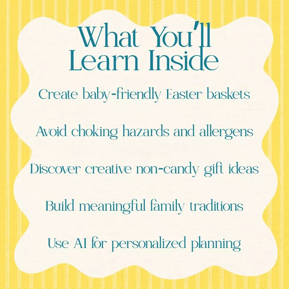 The Ultimate Guide to Easter Baskets for Little Ones – Complete eBook for Creating Meaningful & Safe easter baskets for babies, Baby’s First Easter Gift Ideas, Non-Candy Fillers & AI Planning Tools
