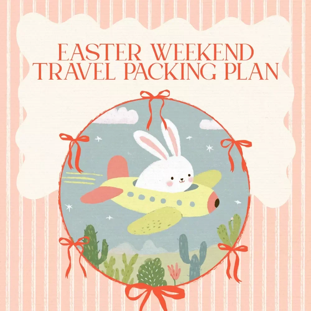 Easter Weekend Travel Packing Plan: The Ultimate Checklist for Stress-Free Getaways
