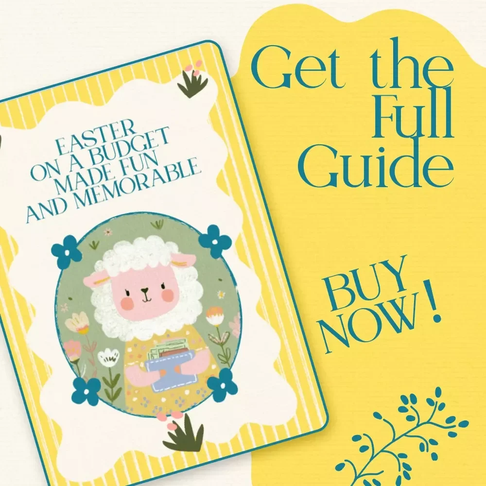 Easter on a Budget Made Fun and Memorable – A Practical Guide on how to host easter without overspending | Frugal Easter Planning eBook & Checklist