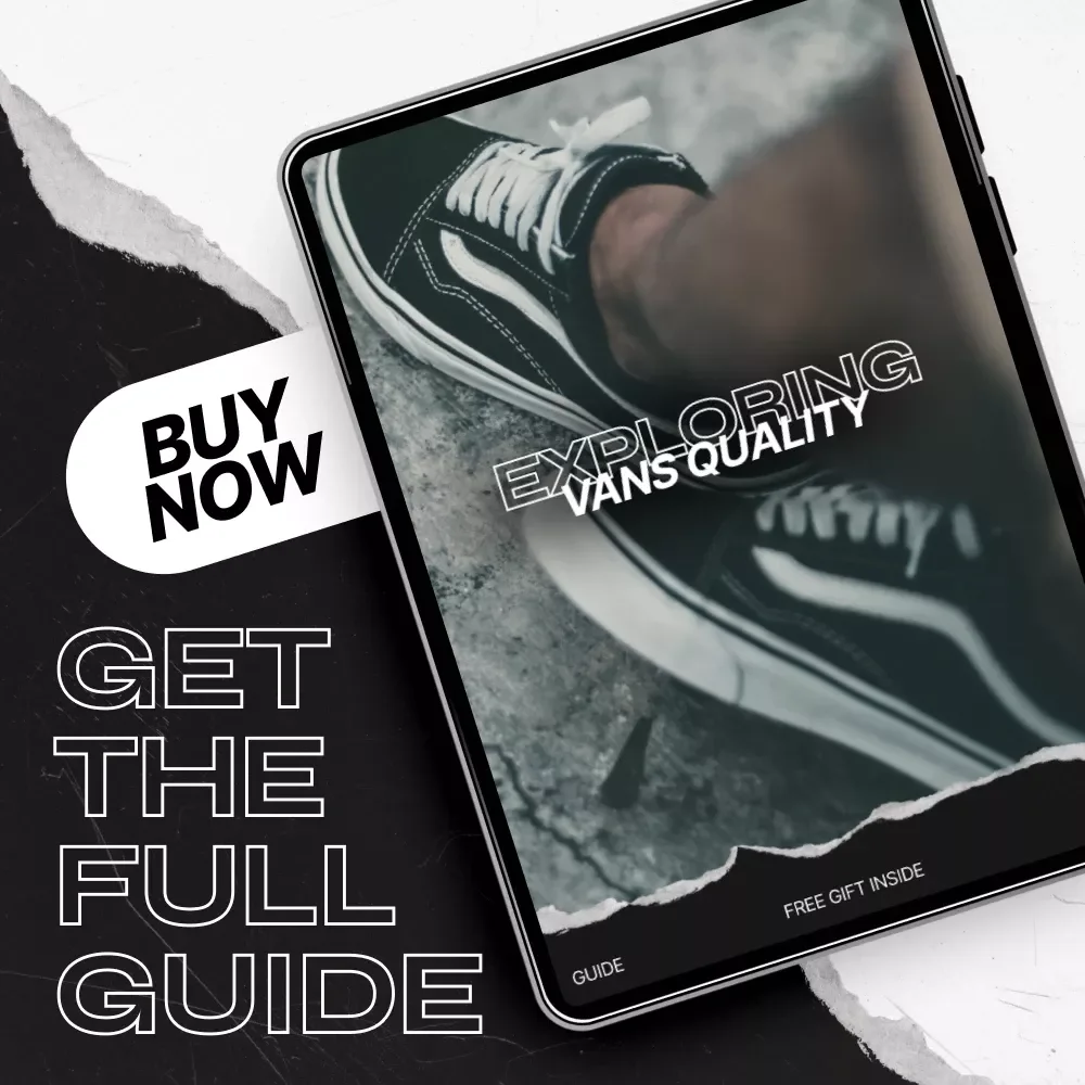 Exploring Vans Quality: The Ultimate Vans Quality Comparison Guide to Materials, Craftsmanship & Smart Buying Decisions