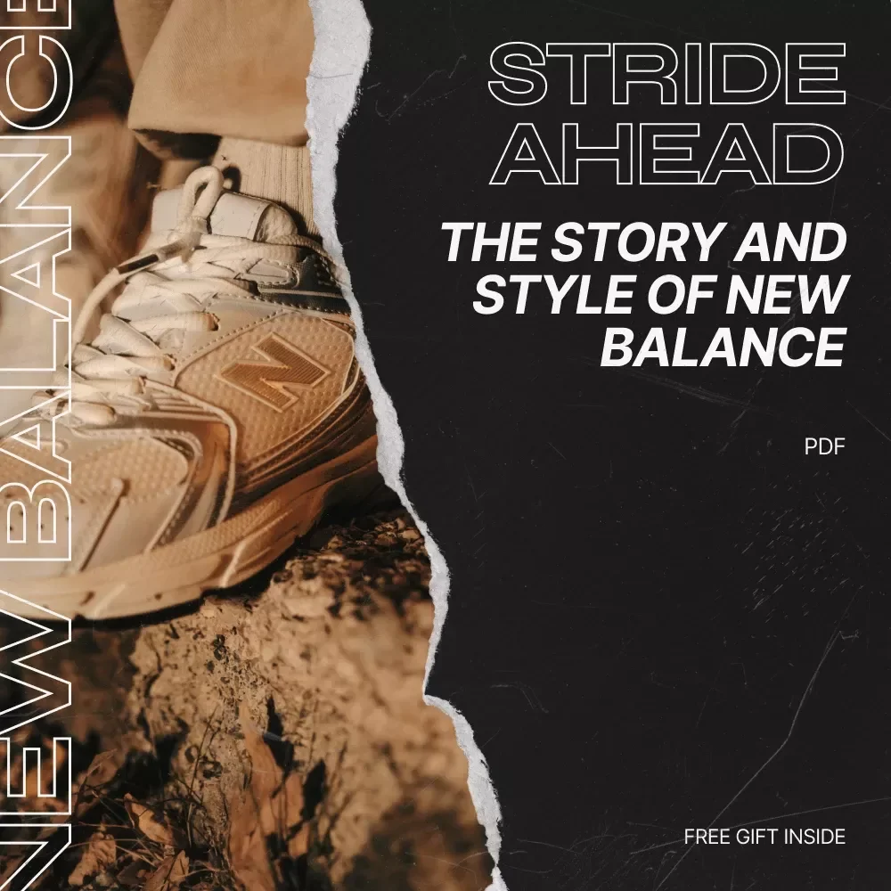 Stride Ahead: The Story and Style of New Balance – A Deep Dive Into the Brand’s Journey, Collaborations, and Future Trends