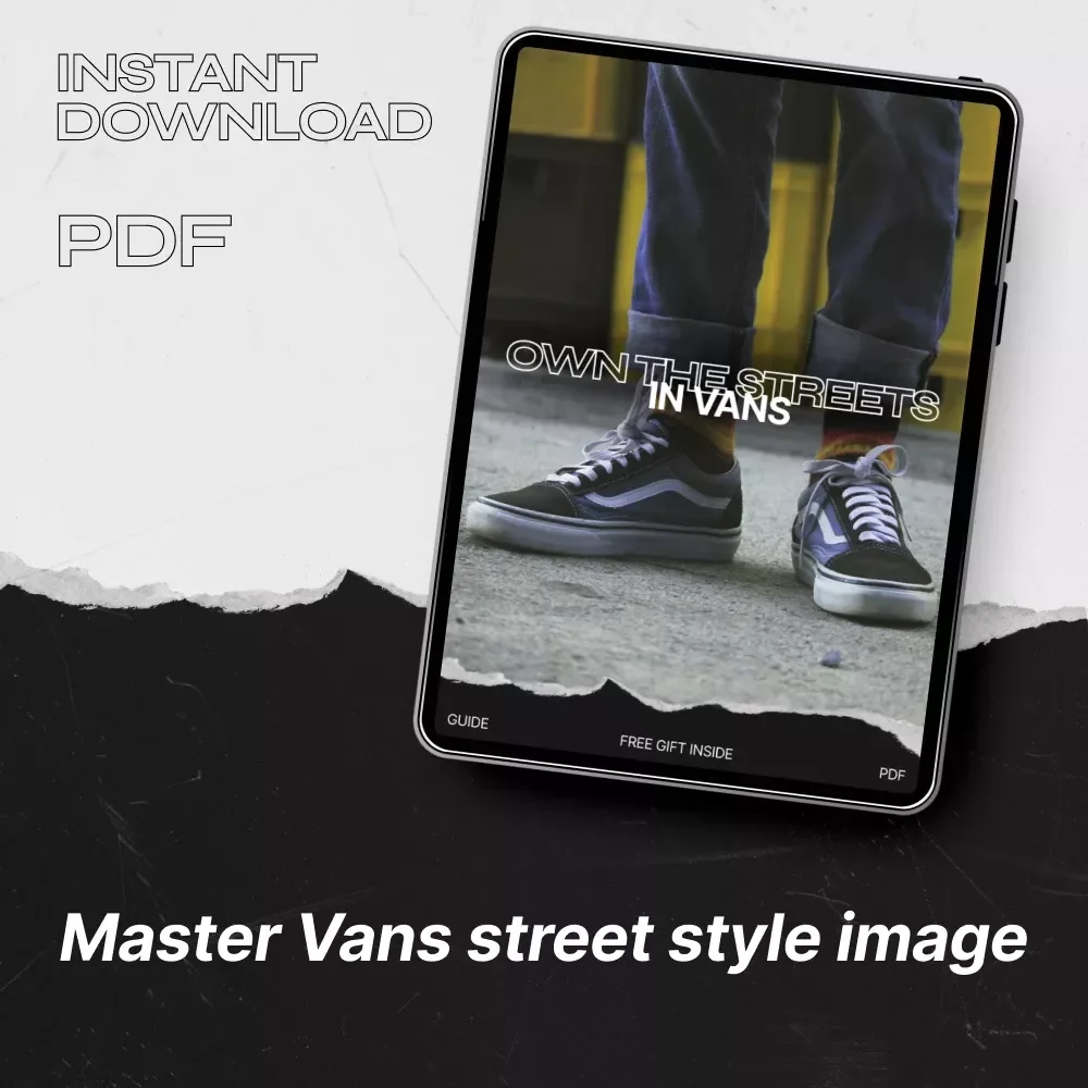 Own the Streets in Vans – The Ultimate Guide to Vans Street Style Image, Outfit Building & Personal Branding