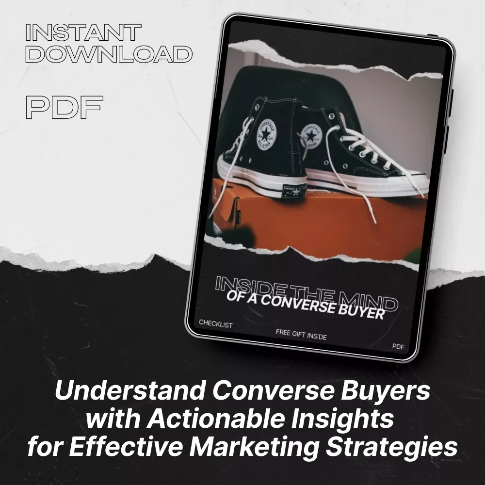 Inside the Mind of a Converse Buyer: Ultimate Checklist for Understanding Converse Customer Profile