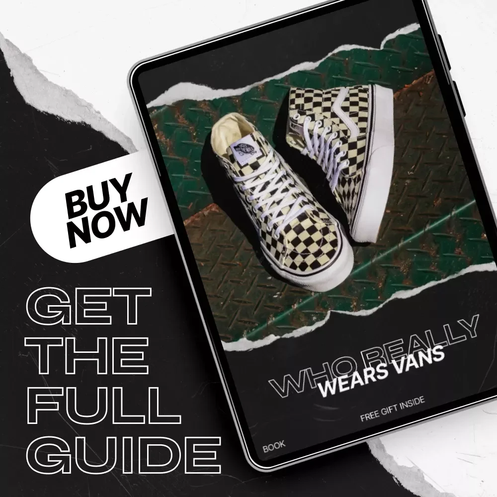 Who Really Wears Vans – In-Depth Ebook Guide to Vans Main Audience, Demographic & Psychographic Brand Analysis for Marketers & Creatives
