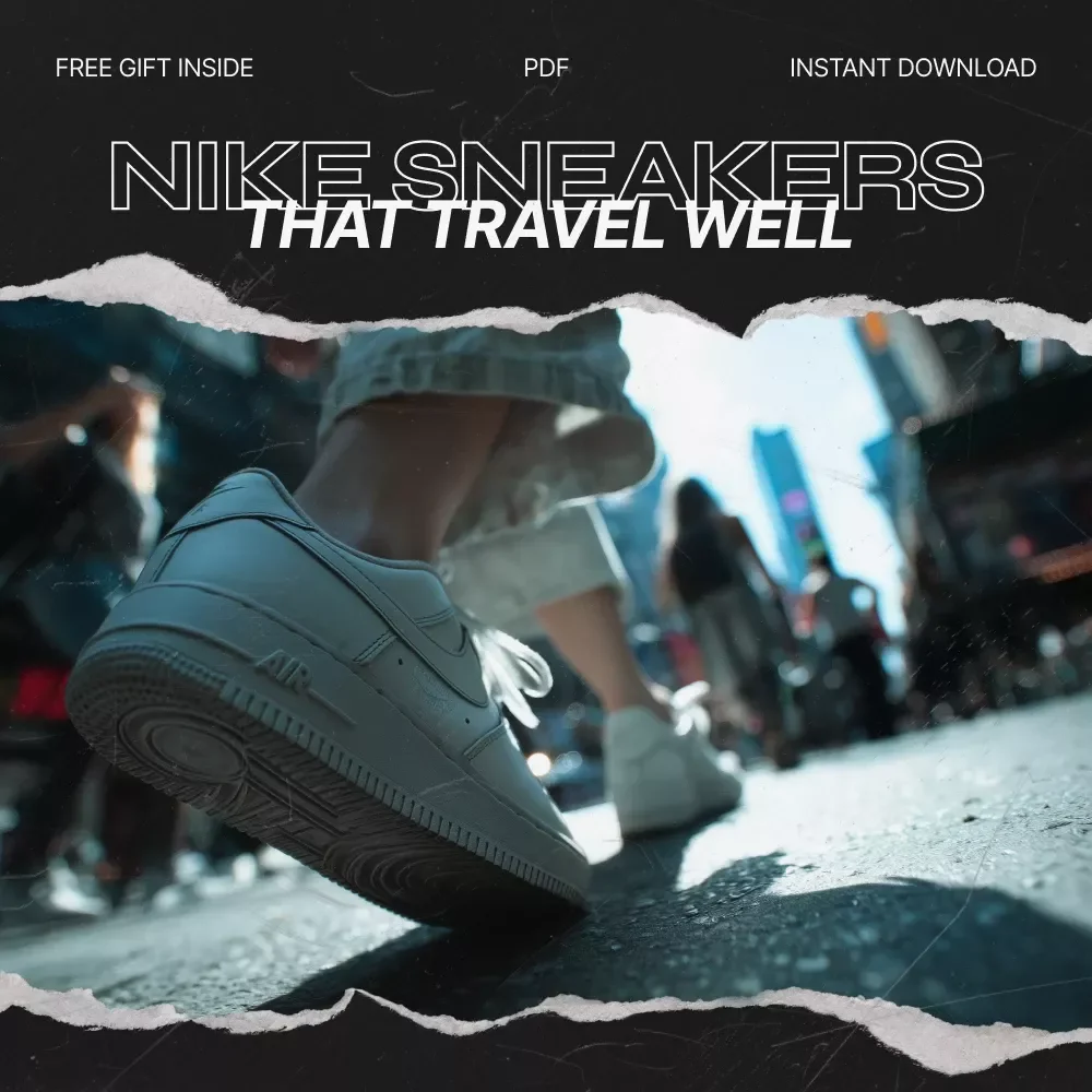 Nike Sneakers That Travel Well – The Ultimate Guide to nike sneakers for travel outfits, Capsule Wardrobe Planning & Effortless Airport Style (Digital Download)