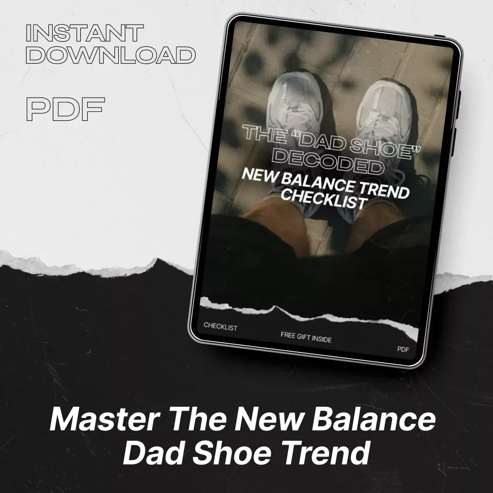The “Dad Shoe” Decoded: New Balance Trend Checklist – Your Ultimate Guide to the New Balance Dad Shoe Trend Meaning