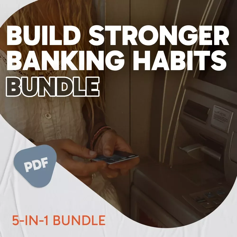 Build Stronger Banking Habits Bundle | 5-in-1 Guide, Checklists & eBooks for Better Banking Habits