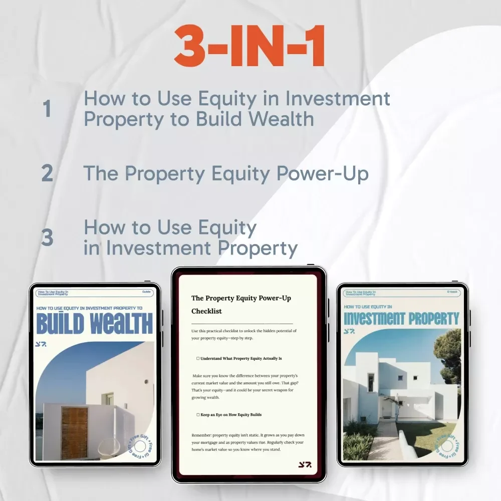 The Property Equity Planning Pack: 3-in-1 Guide, Checklist & eBook on Using Equity in Investment Property
