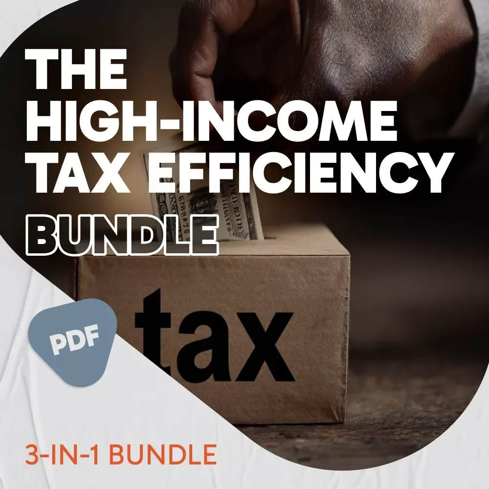 The High-Income Tax Efficiency Bundle | 3-in-1 eBooks & Checklist | 5 Outstanding Tax Strategies for High-Income Earners