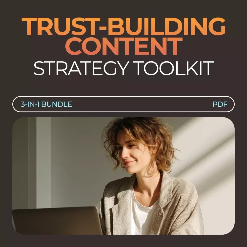 Trust-Building Content Strategy Toolkit: 3-in-1 Bundle for Content That Builds Trust Fast