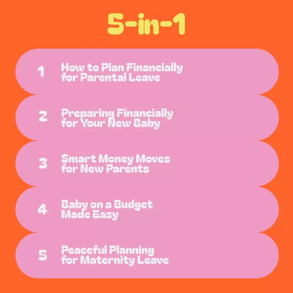 Smart Savings Toolkit for Life on Maternity Leave – 5-in-1 Bundle for New Parents