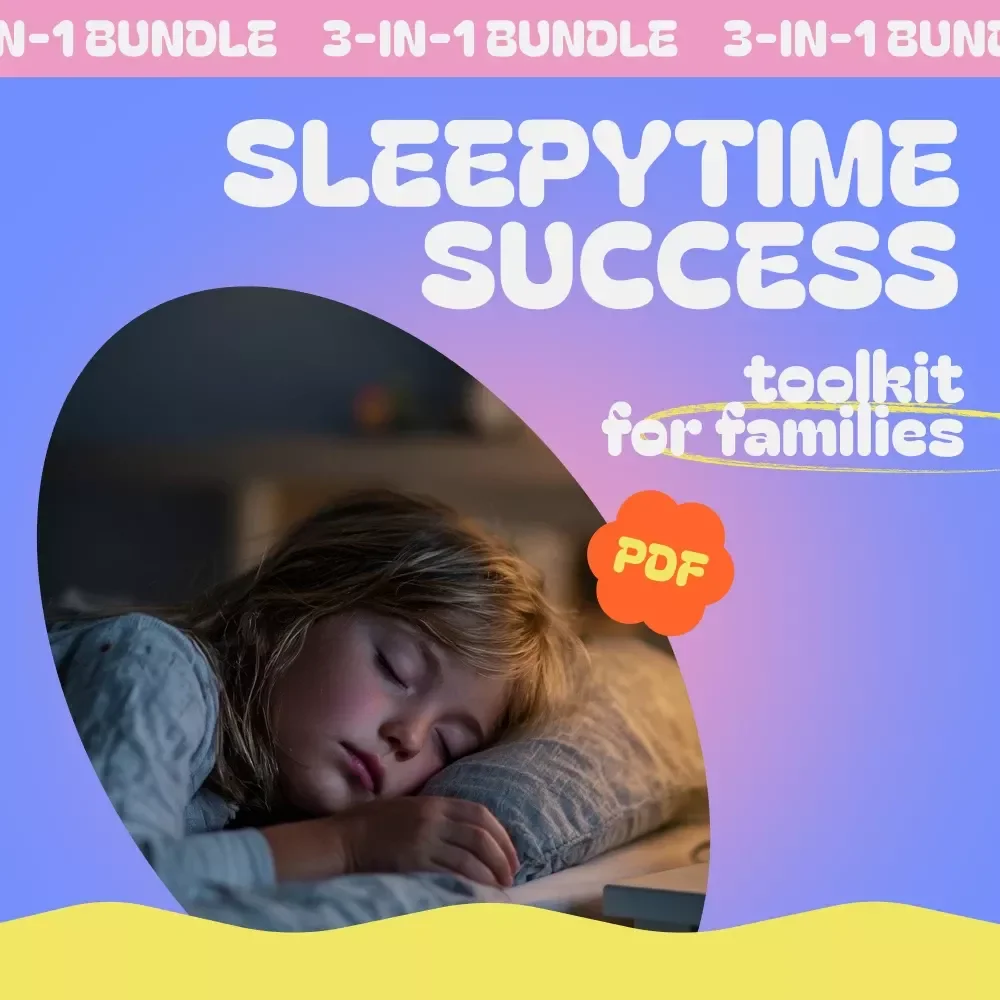 Sleepytime Success Toolkit for Families: 3-in-1 Bundle for Bedtime Routine Success