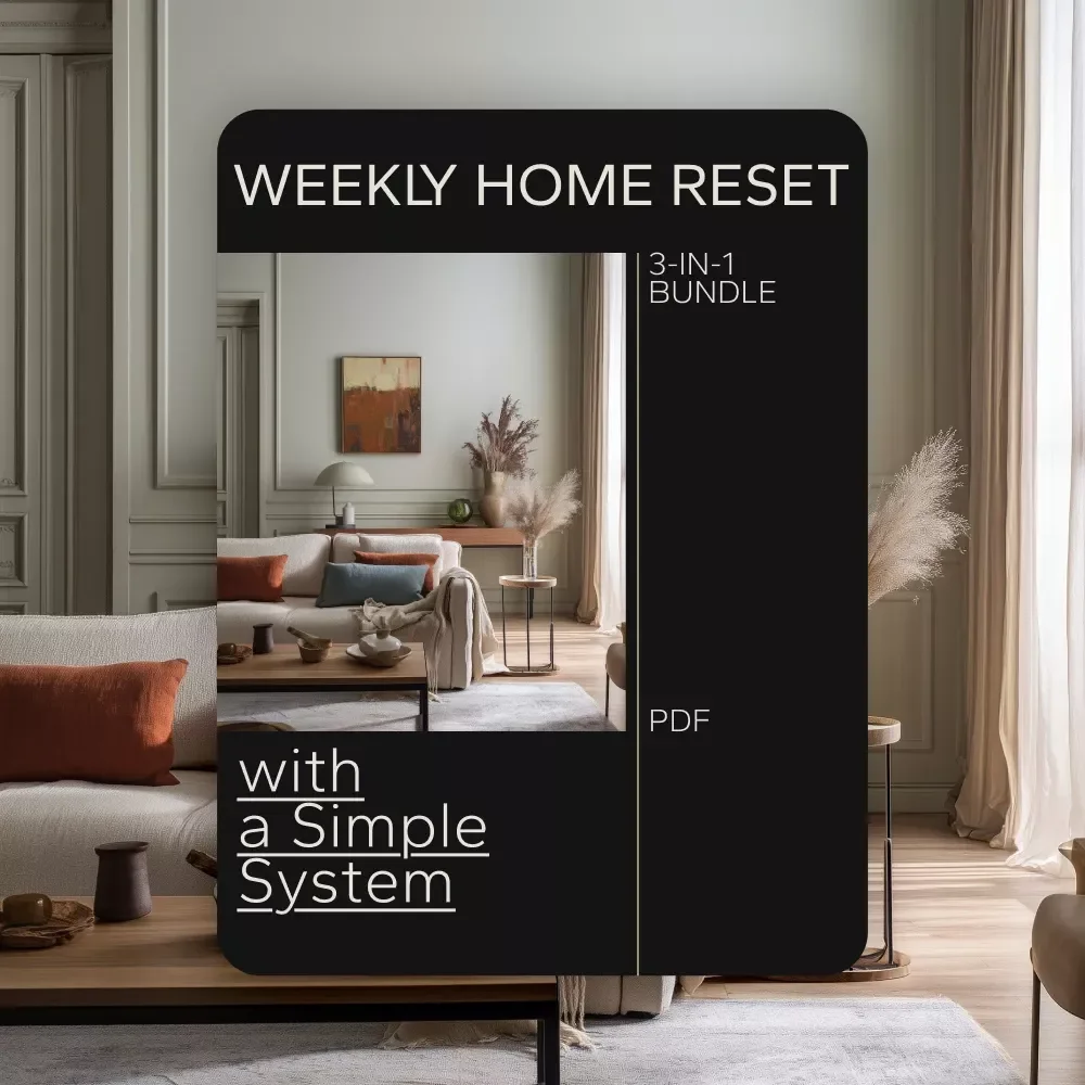 Weekly Home Reset with a Simple System: 3 in 1 Bundle of eBooks, Guides & Checklists